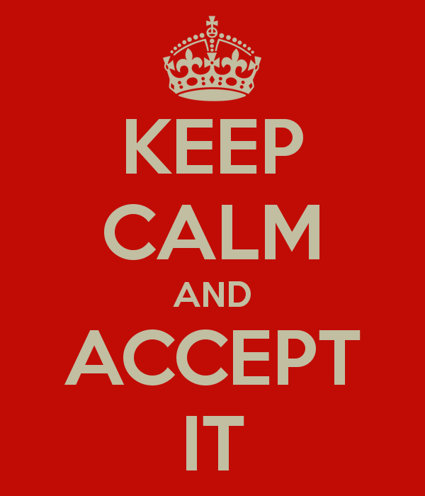 keep-calm-and-accept-it.png